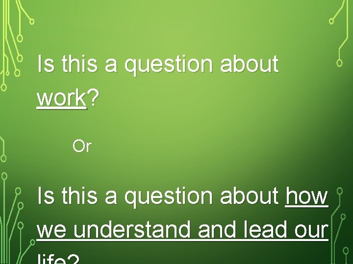 Is this a question about work? Or Is this a question about how we