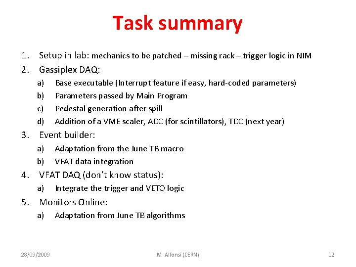Task summary 1. Setup in lab: mechanics to be patched – missing rack –