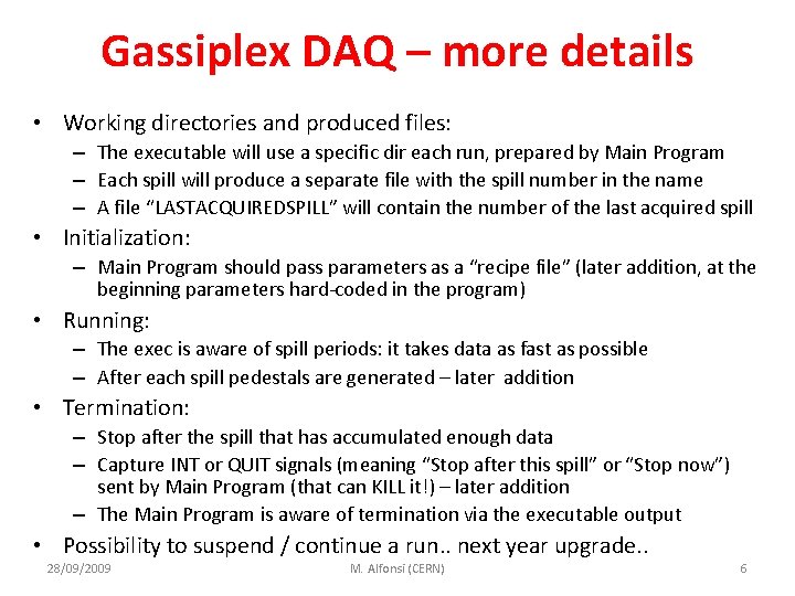 Gassiplex DAQ – more details • Working directories and produced files: – The executable