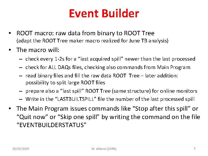Event Builder • ROOT macro: raw data from binary to ROOT Tree (adapt the