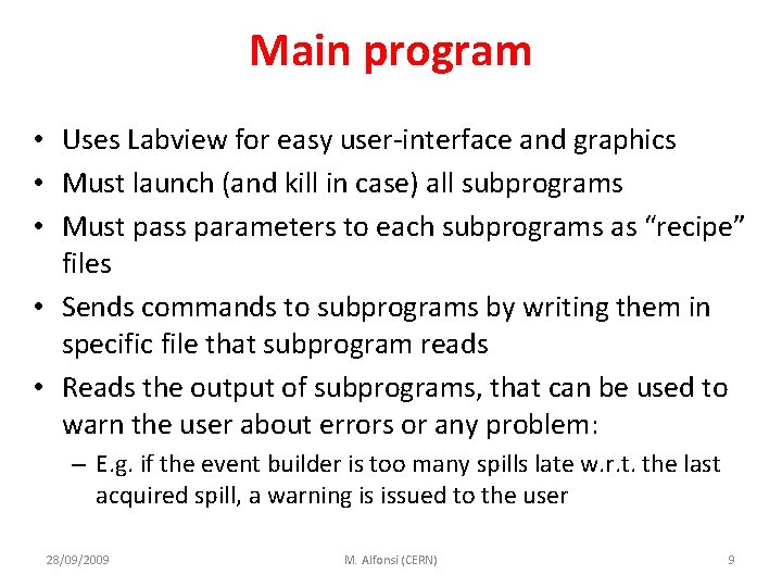 Main program • Uses Labview for easy user-interface and graphics • Must launch (and