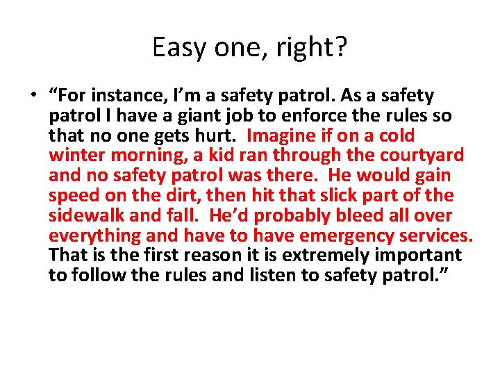 Easy one, right? • “For instance, I’m a safety patrol. As a safety patrol