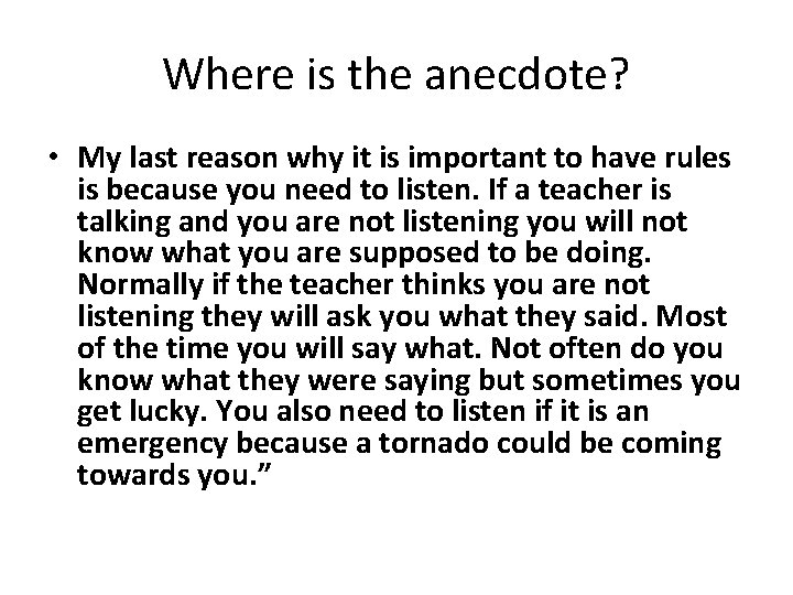Where is the anecdote? • My last reason why it is important to have