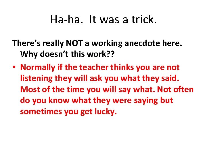 Ha-ha. It was a trick. There’s really NOT a working anecdote here. Why doesn’t