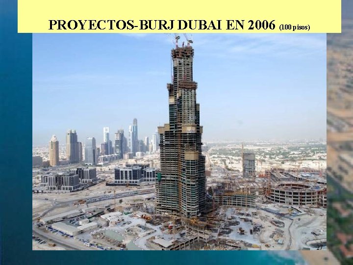 PROYECTOS-BURJ DUBAI EN 2006 (100 pisos) 27 