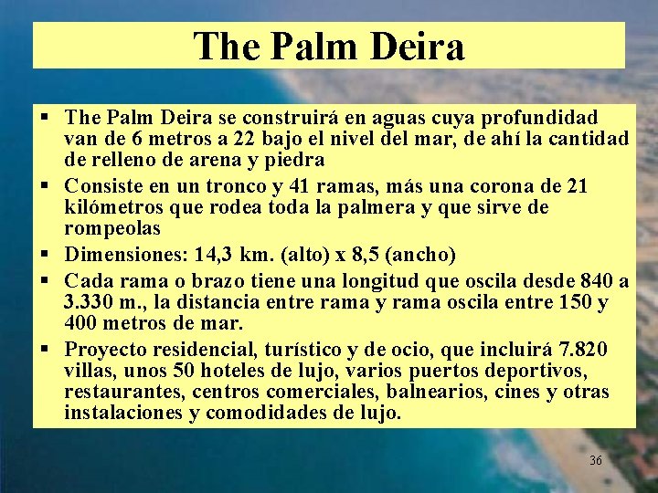 The Palm Deira § The Palm Deira se construirá en aguas cuya profundidad van