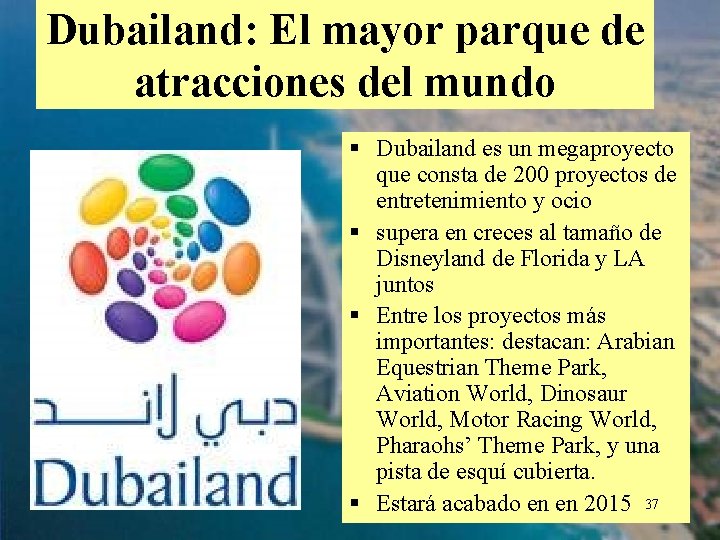 Dubailand: El mayor parque de atracciones del mundo § Dubailand es un megaproyecto que