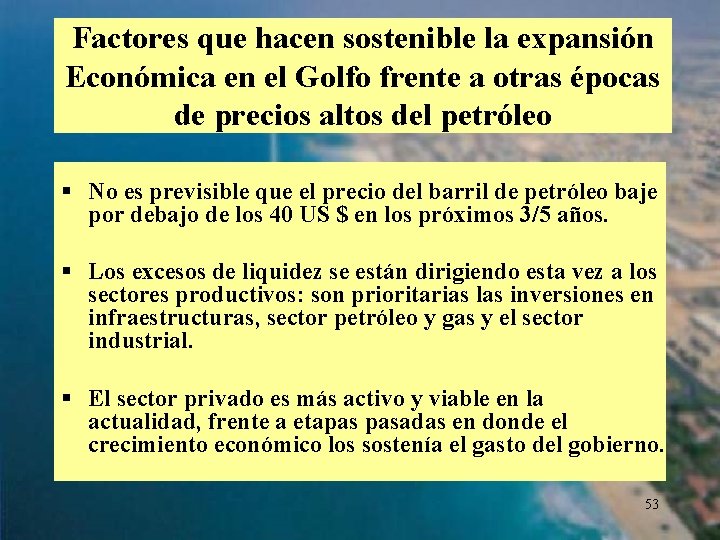 Factores que hacen sostenible la expansión Económica en el Golfo frente a otras épocas