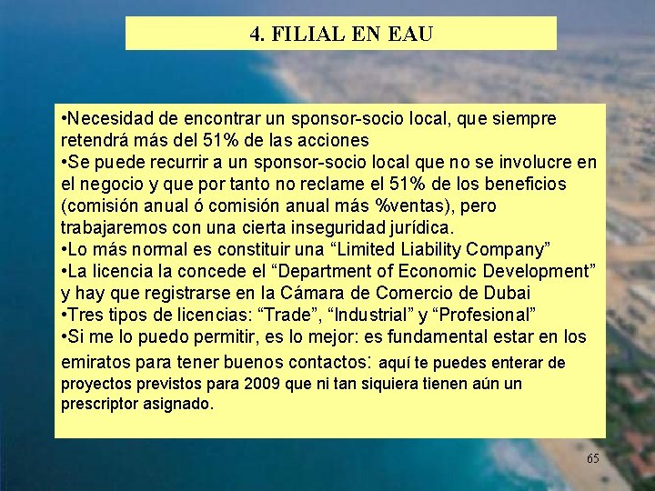 4. FILIAL EN EAU • Necesidad de encontrar un sponsor-socio local, que siempre retendrá