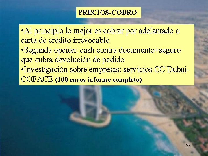 PRECIOS-COBRO • Al principio lo mejor es cobrar por adelantado o carta de crédito