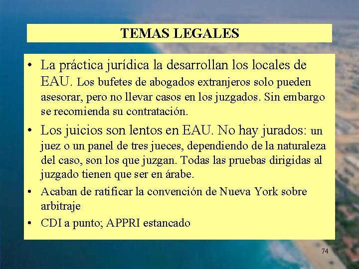 TEMAS LEGALES • La práctica jurídica la desarrollan los locales de EAU. Los bufetes