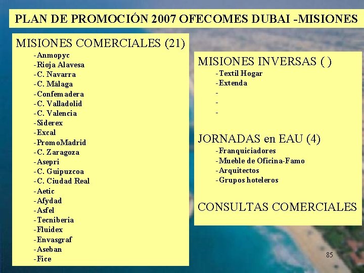 PLAN DE PROMOCIÓN 2007 OFECOMES DUBAI -MISIONES COMERCIALES (21) -Anmopyc -Rioja Alavesa -C. Navarra