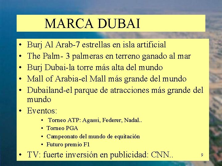 MARCA DUBAI • • • Burj Al Arab-7 estrellas en isla artificial The Palm-