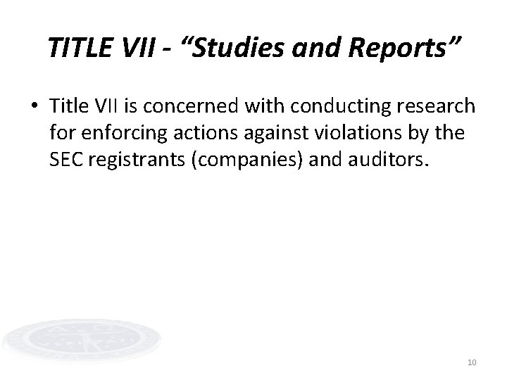 TITLE VII - “Studies and Reports” • Title VII is concerned with conducting research