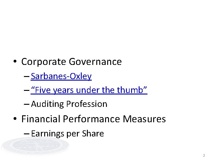  • Corporate Governance – Sarbanes-Oxley – “Five years under the thumb” – Auditing