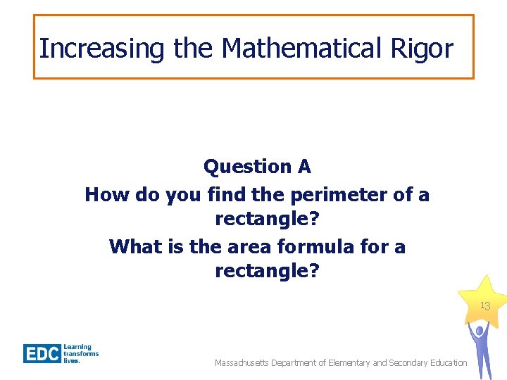 Increasing the Mathematical Rigor Question A How do you find the perimeter of a