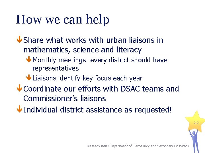 How we can help Share what works with urban liaisons in mathematics, science and