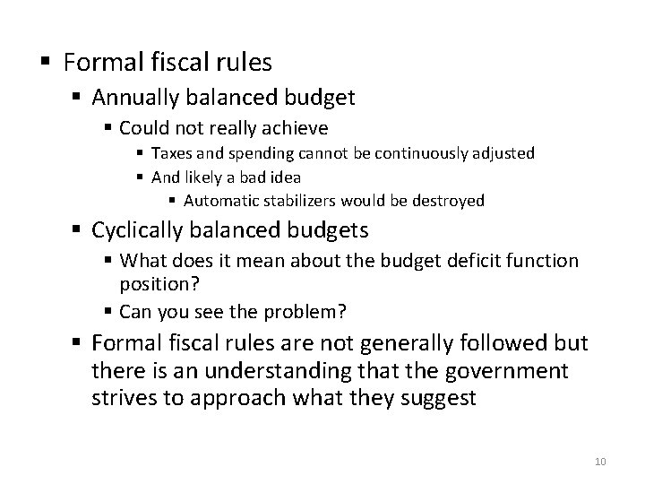 § Formal fiscal rules § Annually balanced budget § Could not really achieve §