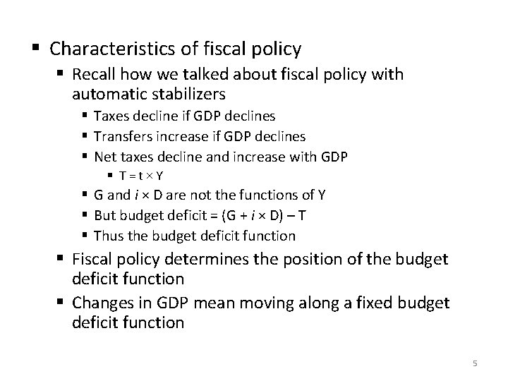 § Characteristics of fiscal policy § Recall how we talked about fiscal policy with