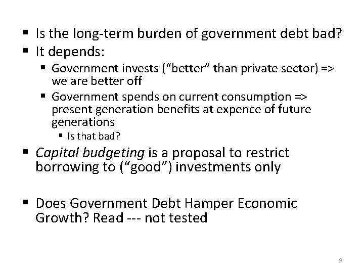 § Is the long-term burden of government debt bad? § It depends: § Government