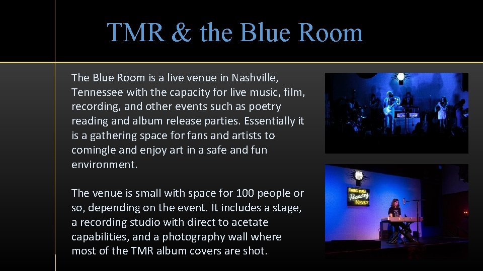 TMR & the Blue Room The Blue Room is a live venue in Nashville,