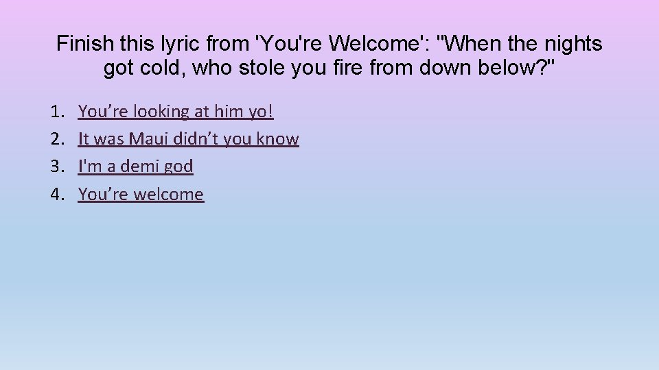 Finish this lyric from 'You're Welcome': "When the nights got cold, who stole you
