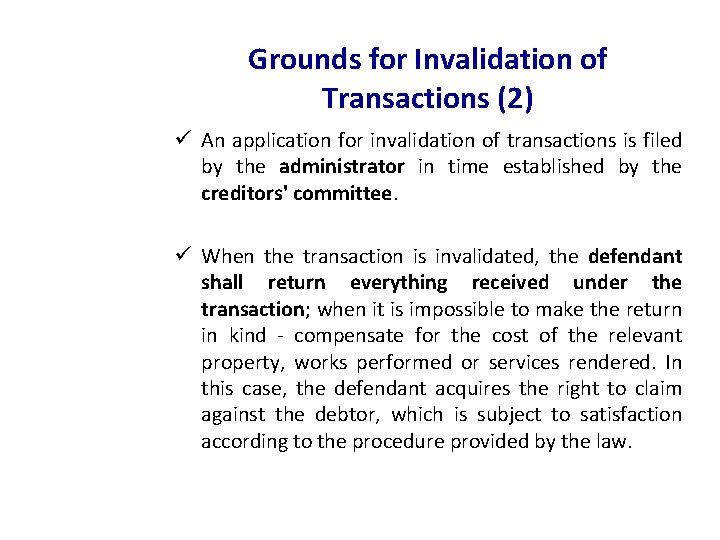 Grounds for Invalidation of Transactions (2) ü An application for invalidation of transactions is