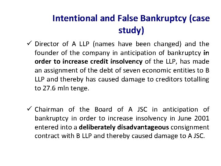 Intentional and False Bankruptcy (case study) ü Director of A LLP (names have been