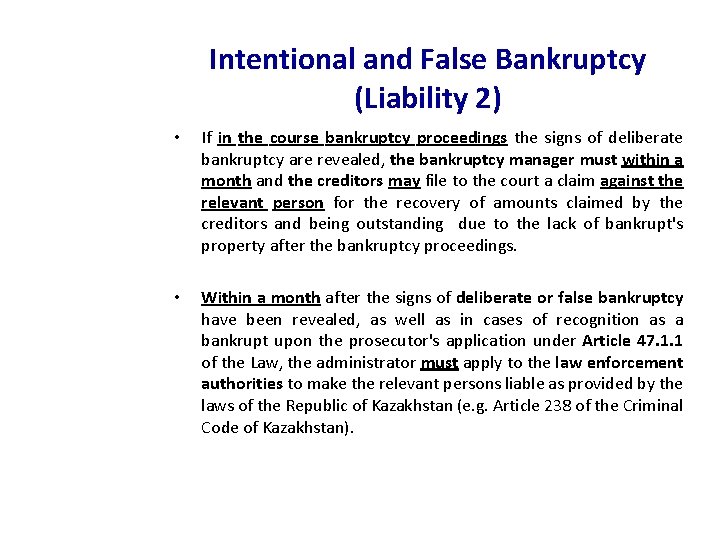 Intentional and False Bankruptcy (Liability 2) • If in the course bankruptcy proceedings the