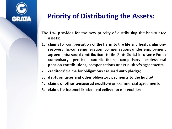 Priority of Distributing the Assets: The Law provides for the new priority of distributing