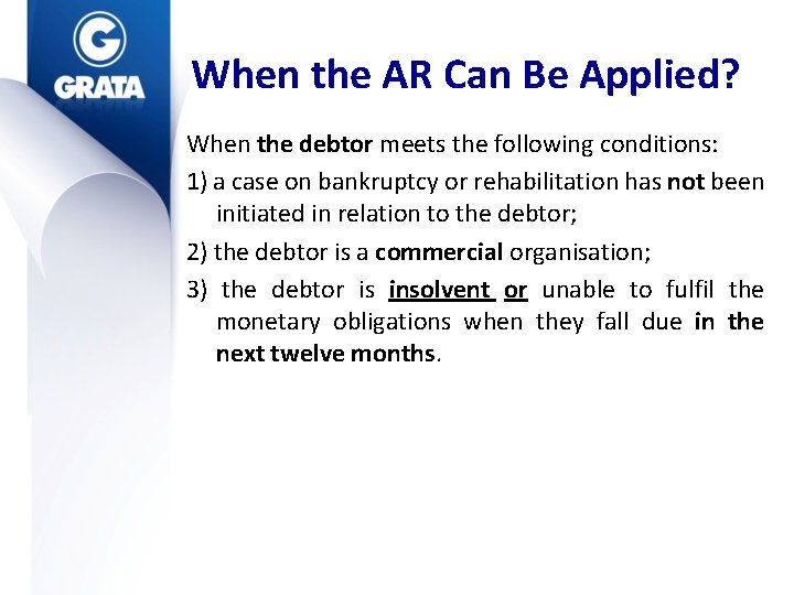 When the AR Can Be Applied? When the debtor meets the following conditions: 1)