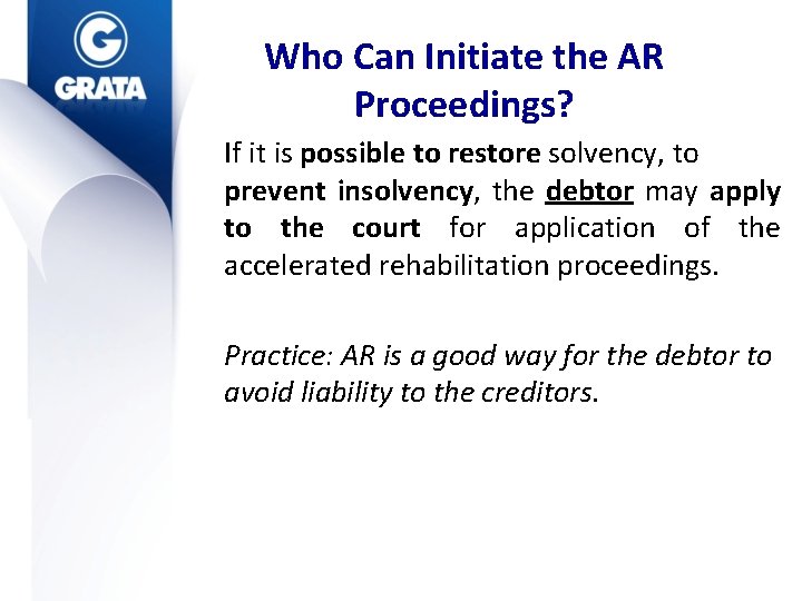 Who Can Initiate the AR Proceedings? If it is possible to restore solvency, to