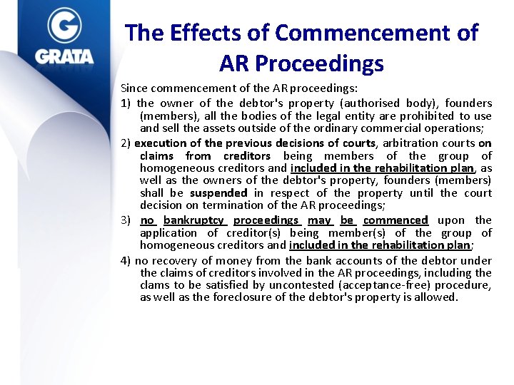 The Effects of Commencement of AR Proceedings Since commencement of the AR proceedings: 1)