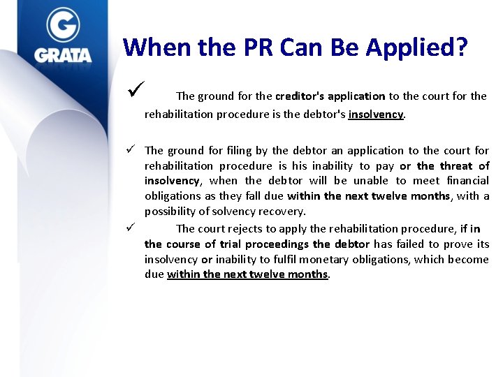 When the PR Can Be Applied? ü The ground for the creditor's application to