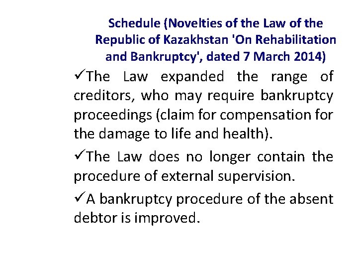 Schedule (Novelties of the Law of the Republic of Kazakhstan 'On Rehabilitation and Bankruptcy',