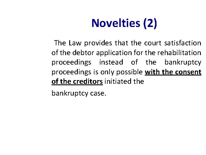 Novelties (2) The Law provides that the court satisfaction of the debtor application for