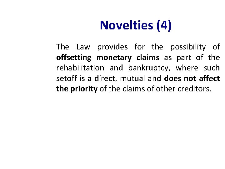 Novelties (4) The Law provides for the possibility of offsetting monetary claims as part