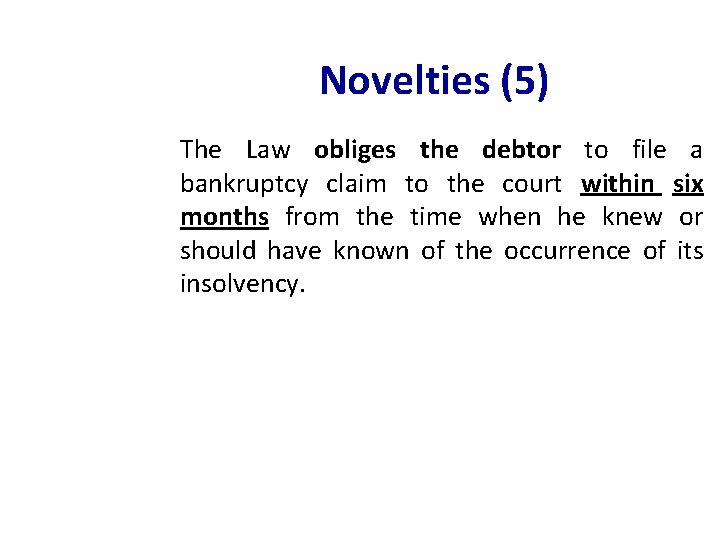 Novelties (5) The Law obliges the debtor to file a bankruptcy claim to the