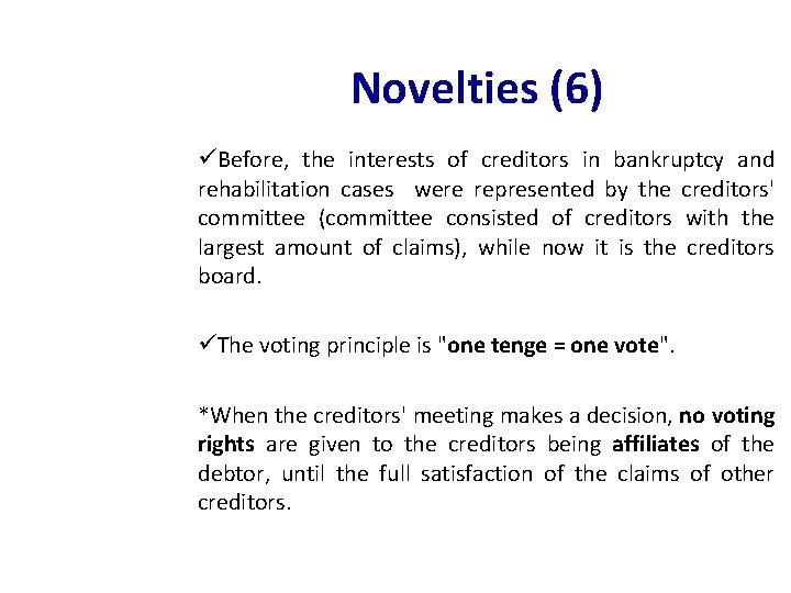 Novelties (6) üBefore, the interests of creditors in bankruptcy and rehabilitation cases were represented