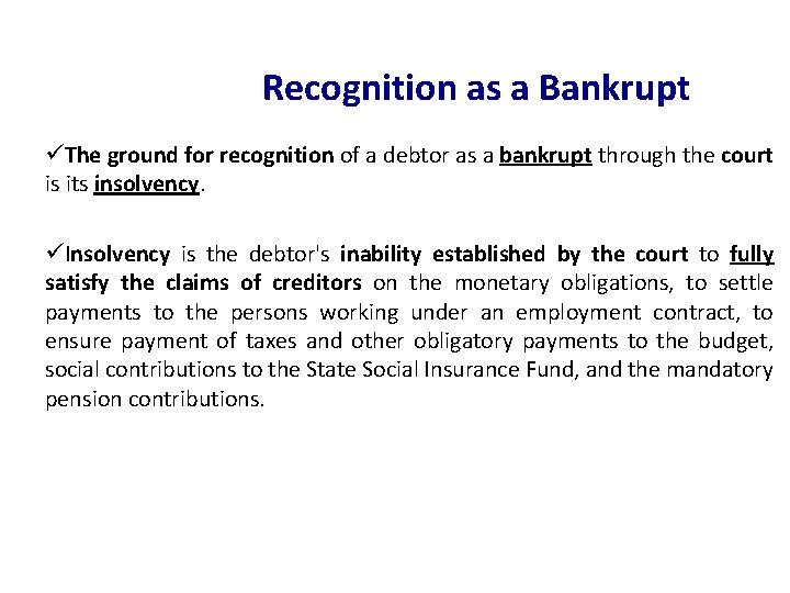Recognition as a Bankrupt üThe ground for recognition of a debtor as a bankrupt