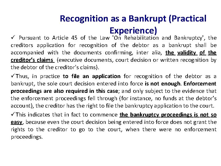 Recognition as a Bankrupt (Practical Experience) ü Pursuant to Article 45 of the Law