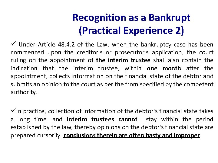 Recognition as a Bankrupt (Practical Experience 2) ü Under Article 48. 4. 2 of