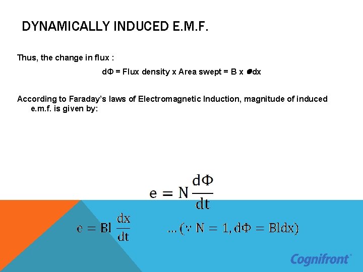 DYNAMICALLY INDUCED E. M. F. Thus, the change in flux : d. Ф =