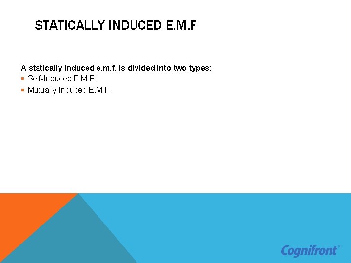 STATICALLY INDUCED E. M. F A statically induced e. m. f. is divided into