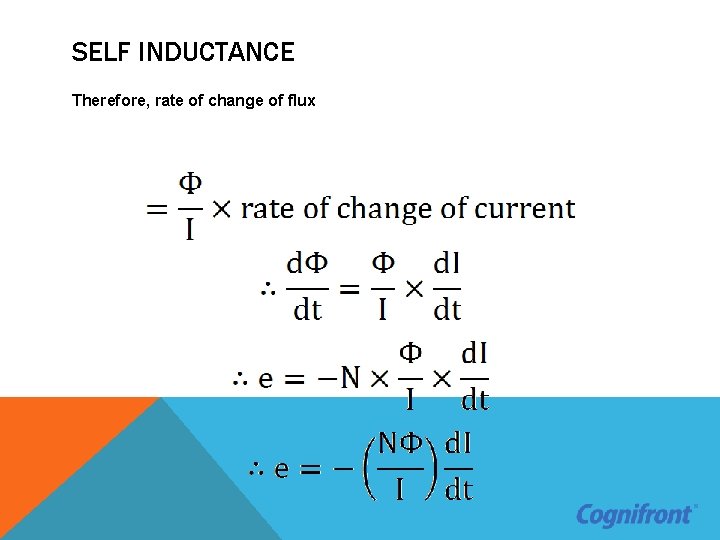 SELF INDUCTANCE Therefore, rate of change of flux 