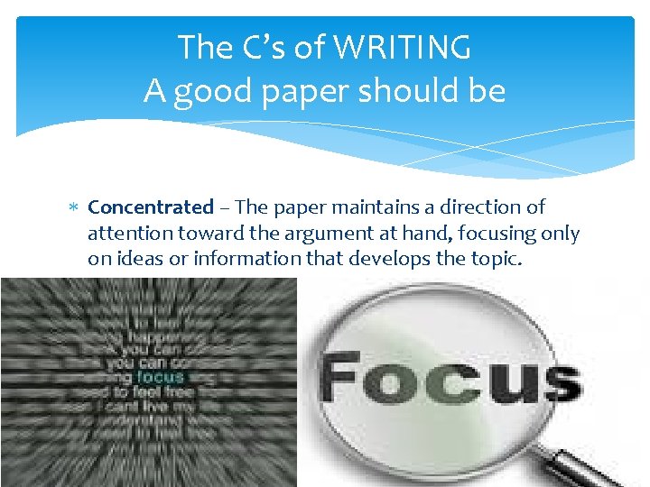 The C’s of WRITING A good paper should be Concentrated – The paper maintains