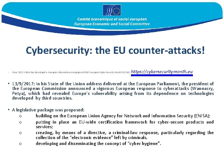 Cybersecurity: the EU counter-attacks! • Since 2012: ENISA has developed a European information campaign