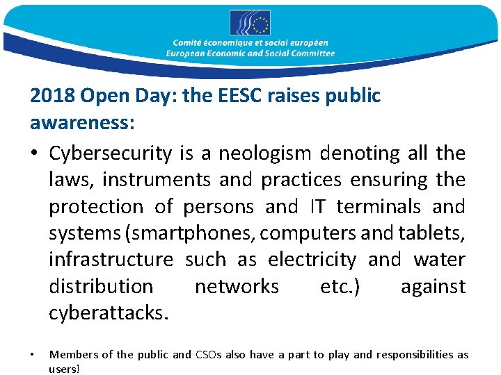 2018 Open Day: the EESC raises public awareness: • Cybersecurity is a neologism denoting