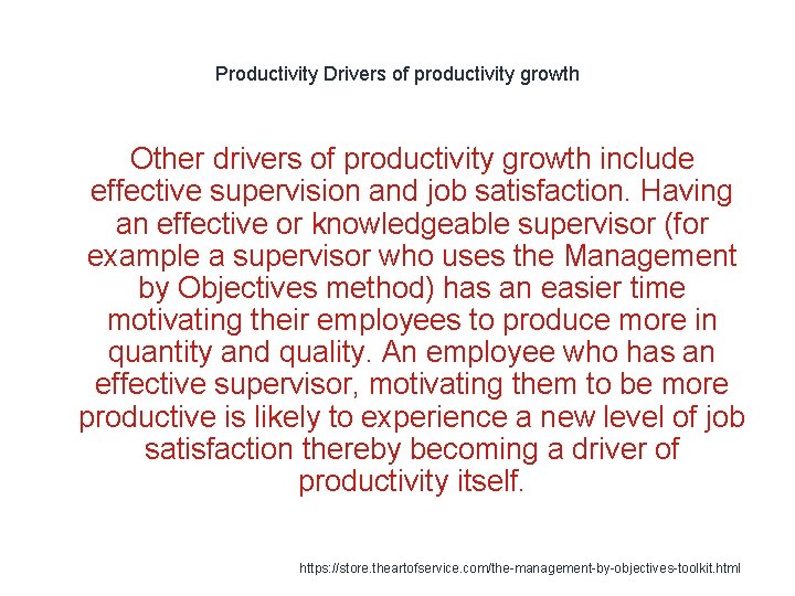 Productivity Drivers of productivity growth Other drivers of productivity growth include effective supervision and
