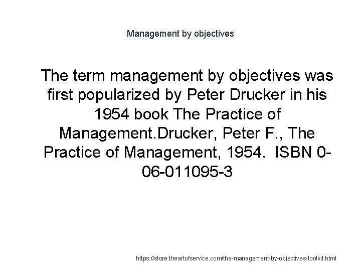 Management by objectives 1 The term management by objectives was first popularized by Peter